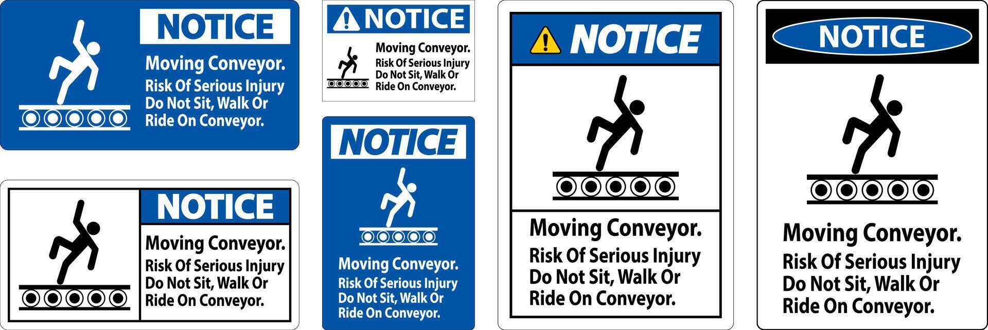 Notice Sign Moving Conveyor, Risk Of Serious Injury Do Not Sit Walk Or Ride On Conveyor vector