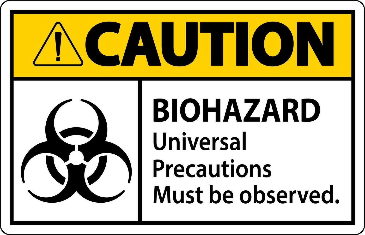 Biohazard Caution Label Biohazard Universal Precautions Must Be Observed vector