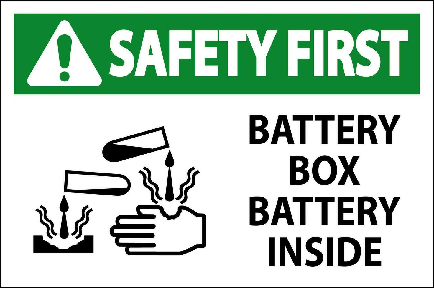 Safety First Battery Box Battery Inside Sign With Symbol vector