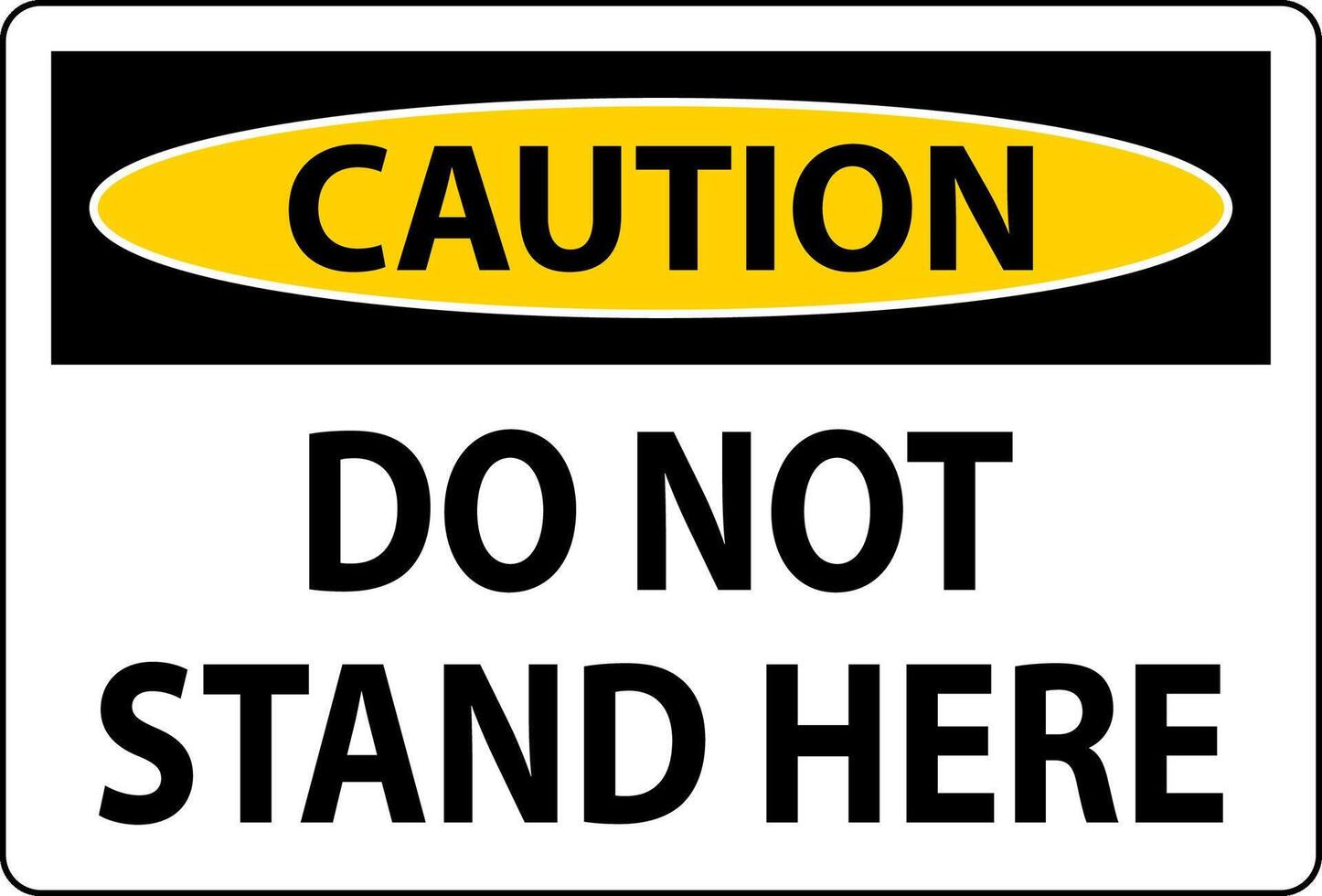 Caution Sign Do Not Stand Here On White Background vector