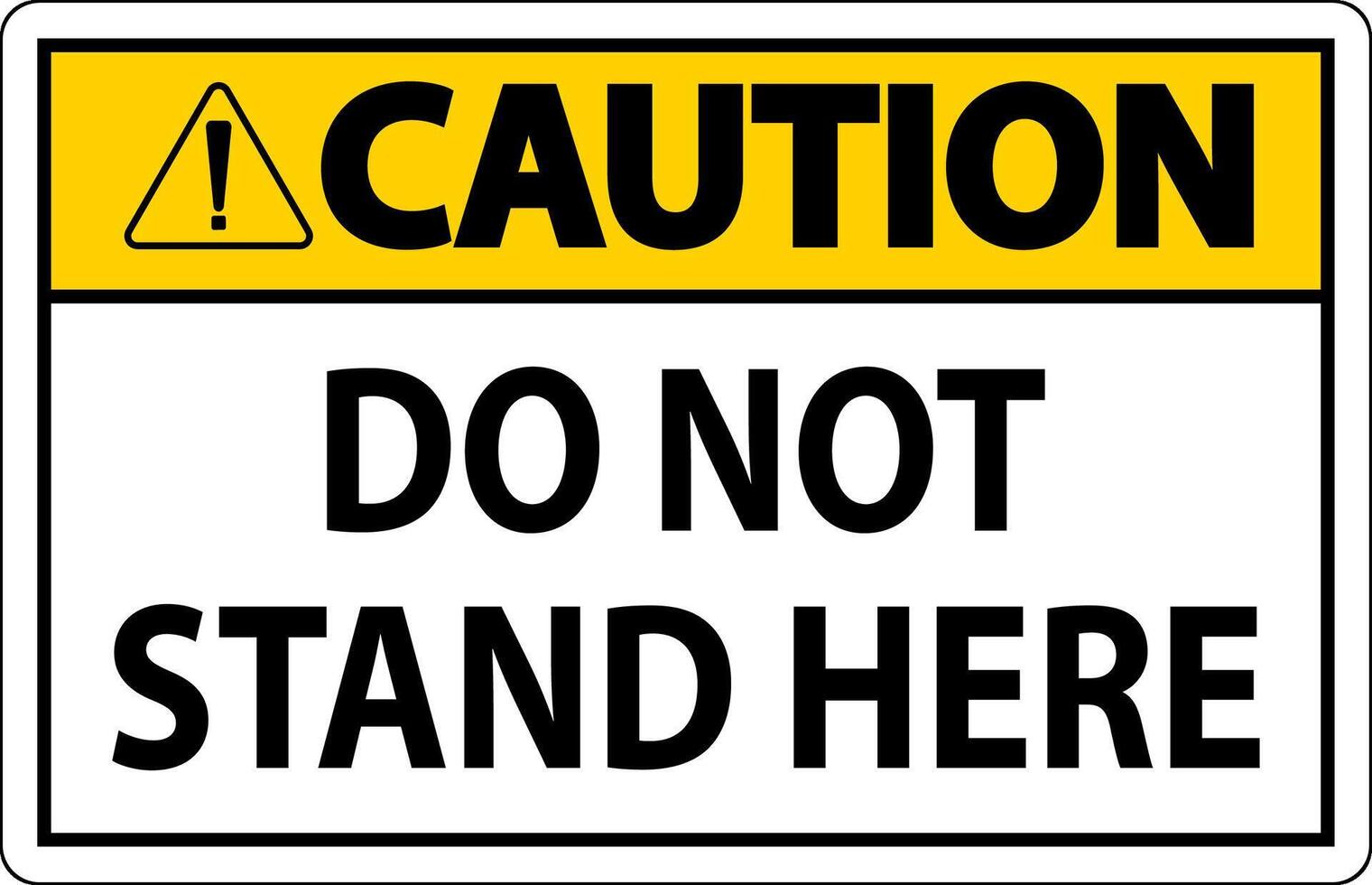 Caution Sign Do Not Stand Here On White Background vector