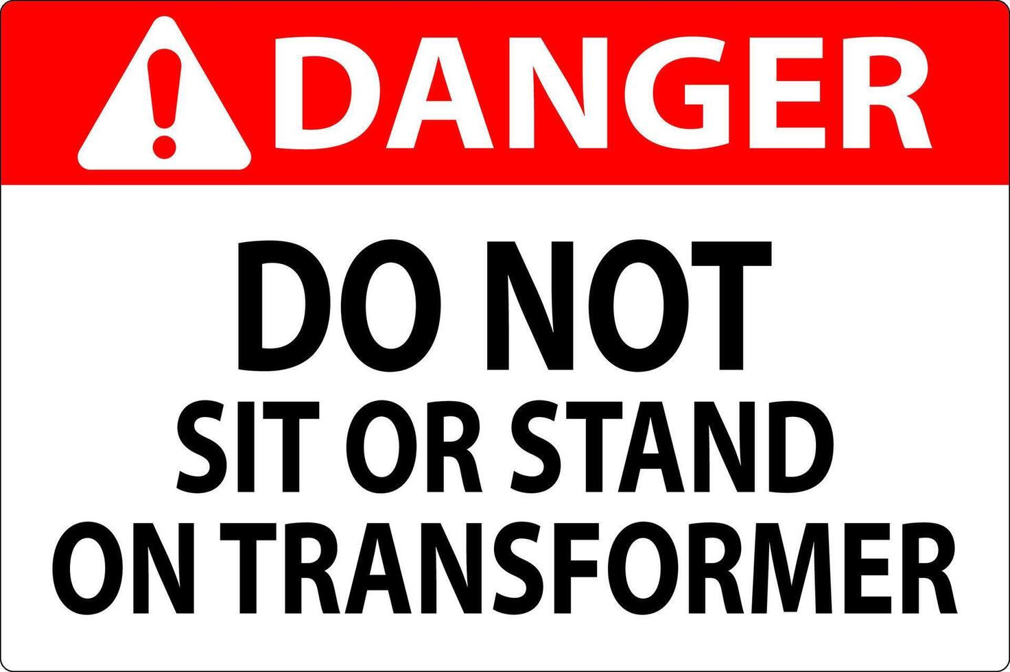 Danger Sign Do Not Sit Or Stand On Transforme vector