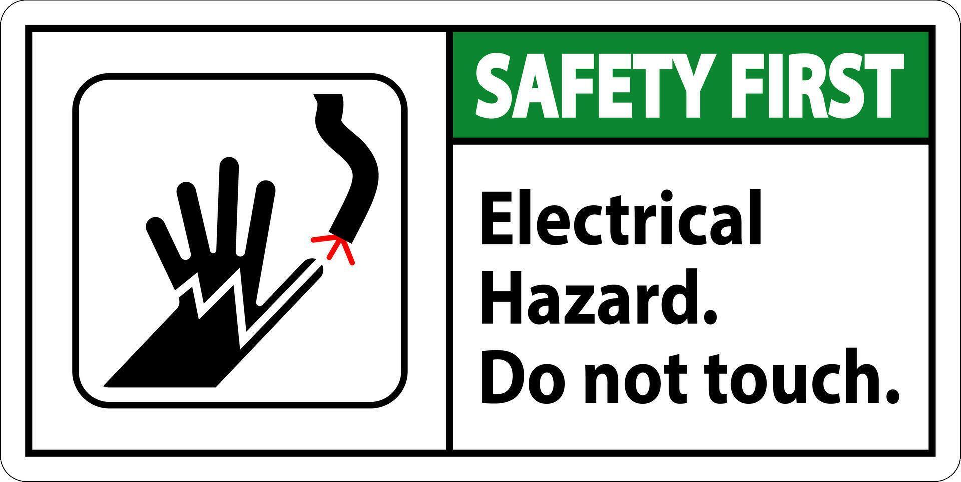 Safety First Sign Electrical Hazard. Do Not Touch vector