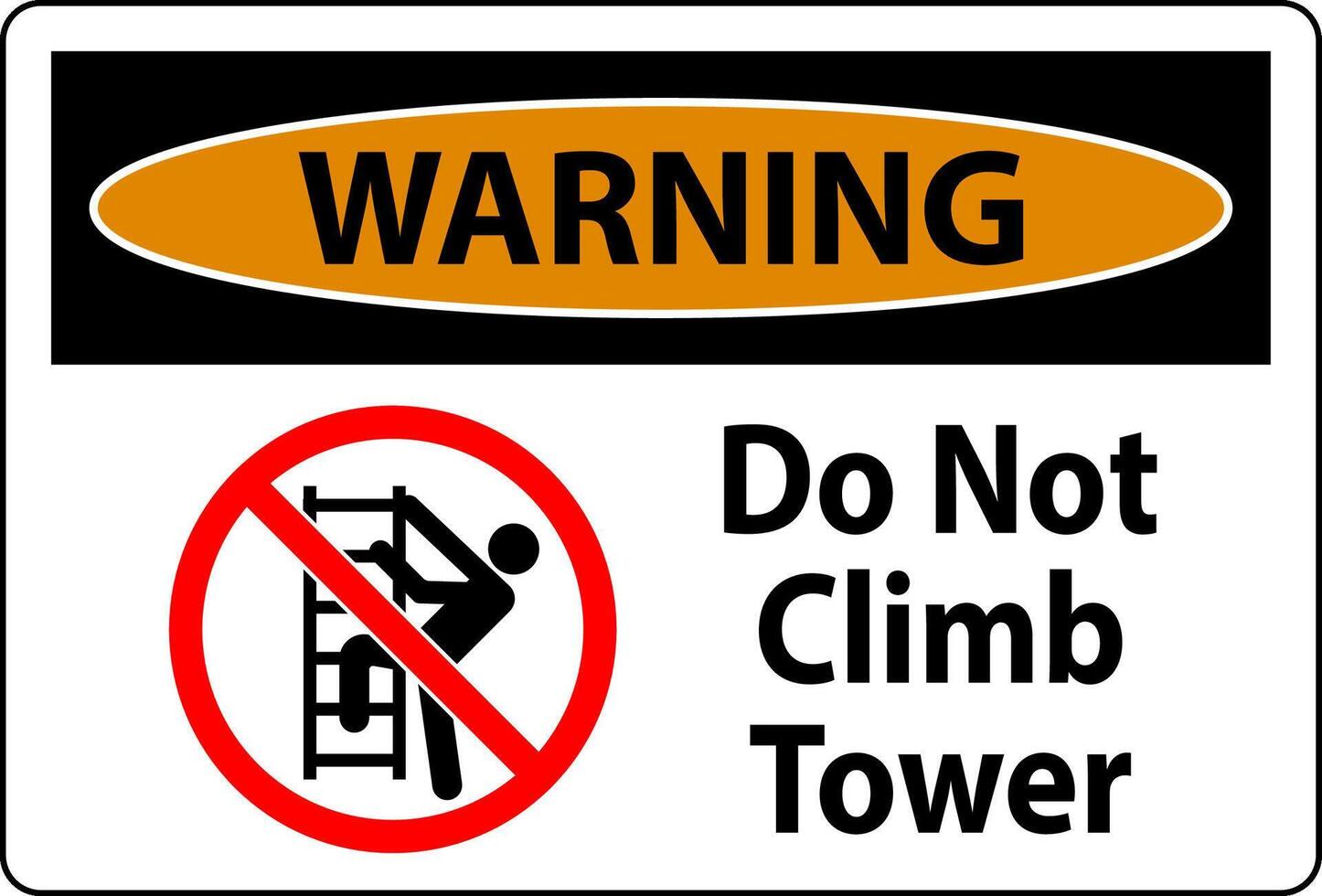 Warning Sign Do Not Climb Tower On White Background vector