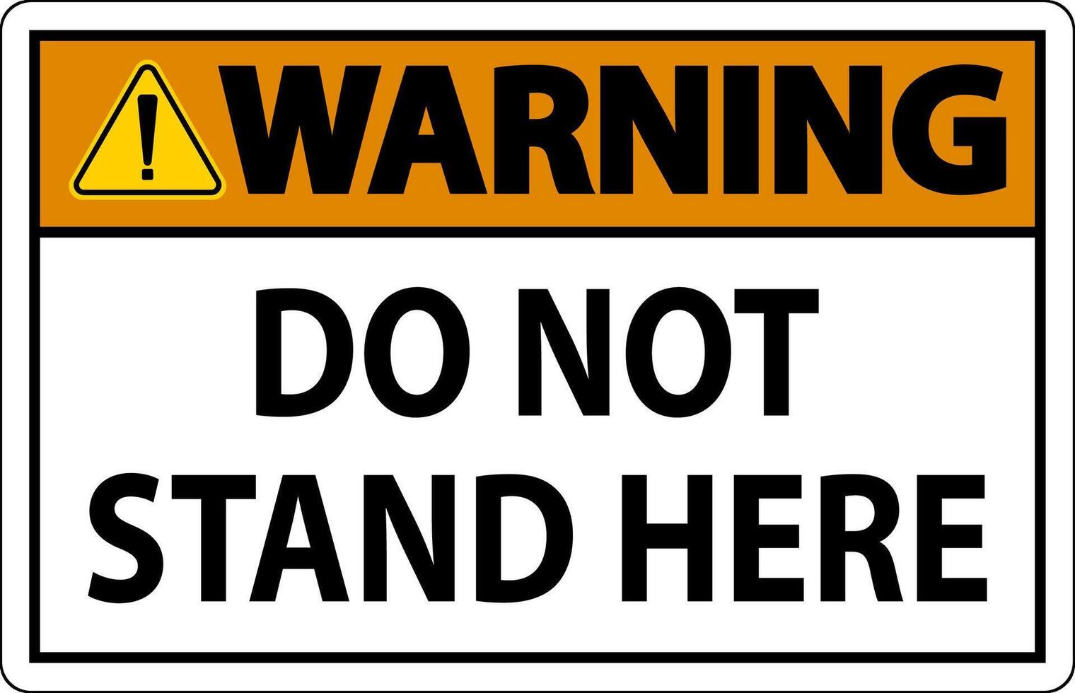 Warning Sign Do Not Stand Here On White Background vector