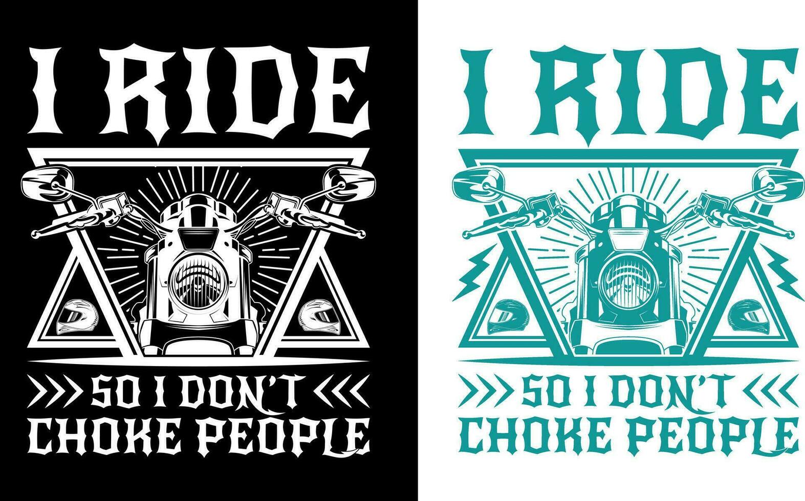 I Ride So I Don't Choke People, motorcycle T-shirt design vector