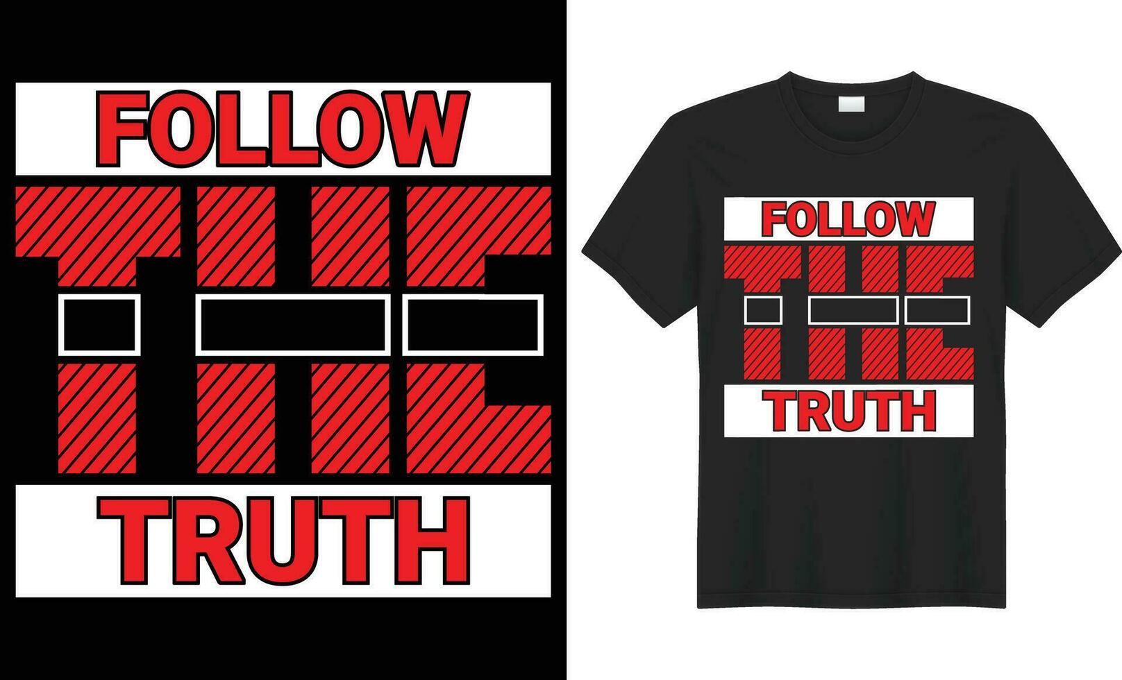 Follow the truth vector typography t-shirt design. Lettering quote colorful shirt. Perfect for print items and bags, poster, cards, vector illustration. Isolated on black background.