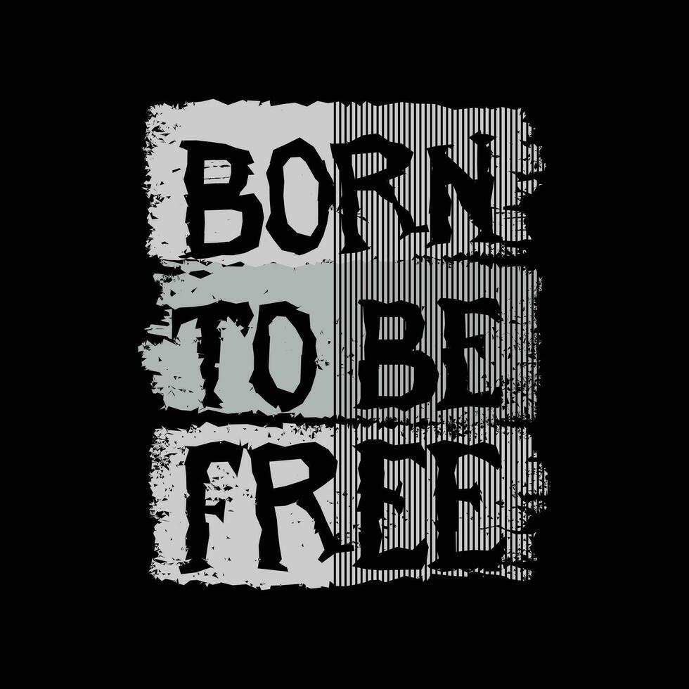 Born to be free typography slogan for print t shirt design vector