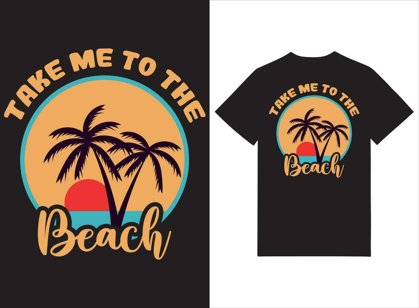 tomar yo a el playa impresión Listo verano camiseta diseño vector