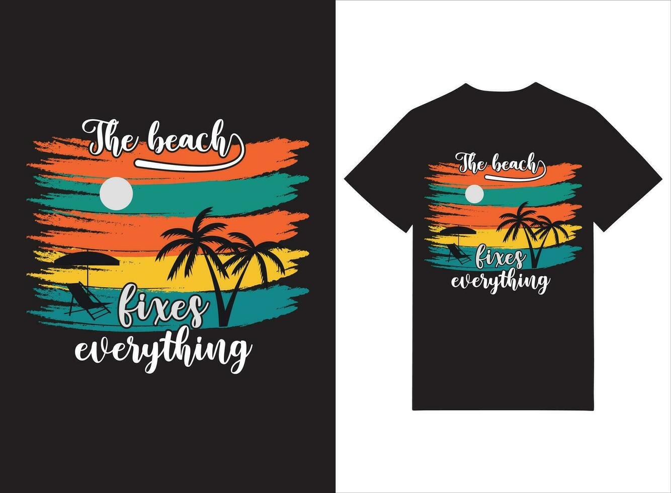 The Beach Fixes Everything Beach Theme T shirt Design vector