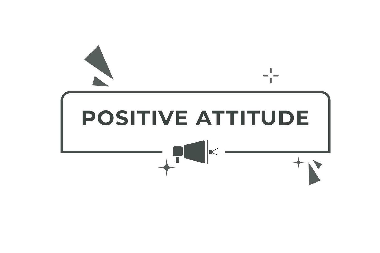 positivo actitud botón. habla burbuja, bandera etiqueta positivo actitud vector