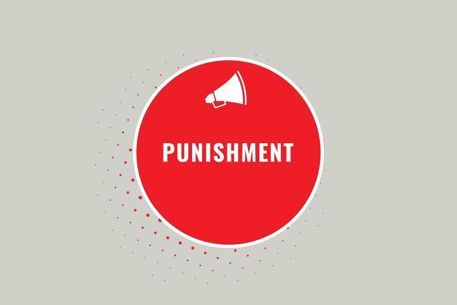 Punishment Button. Speech Bubble, Banner Label Punishment vector