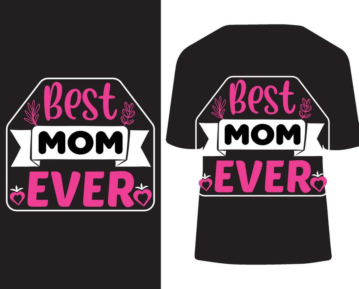 Best mom ever t-shirt design vector