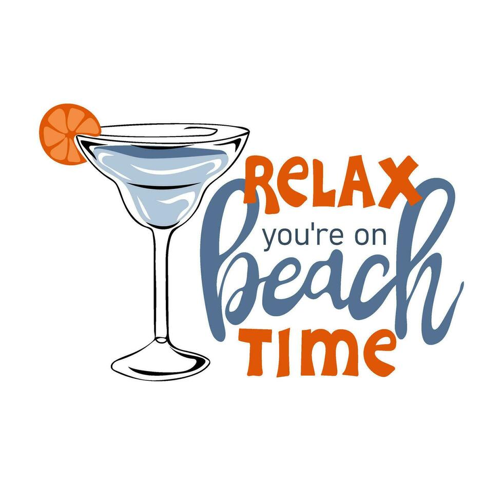 Relax you're on beach time. Inspirational phrase with summer cocktail vector