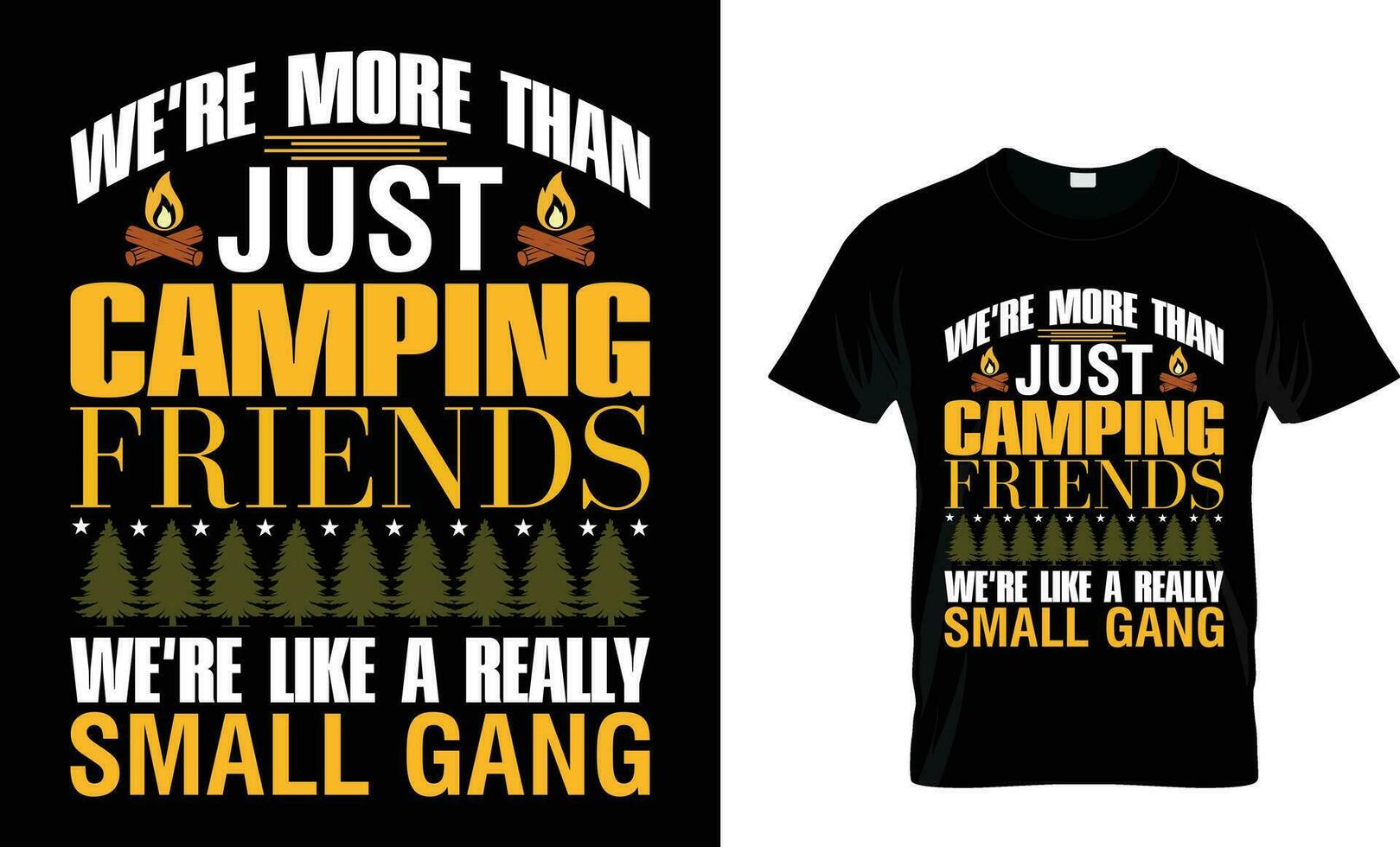 Camping Friends We're Like Small Gang Funny Gift T-Shirt Camping Friends We're Like Small Gang Funny Gift T-Shirt