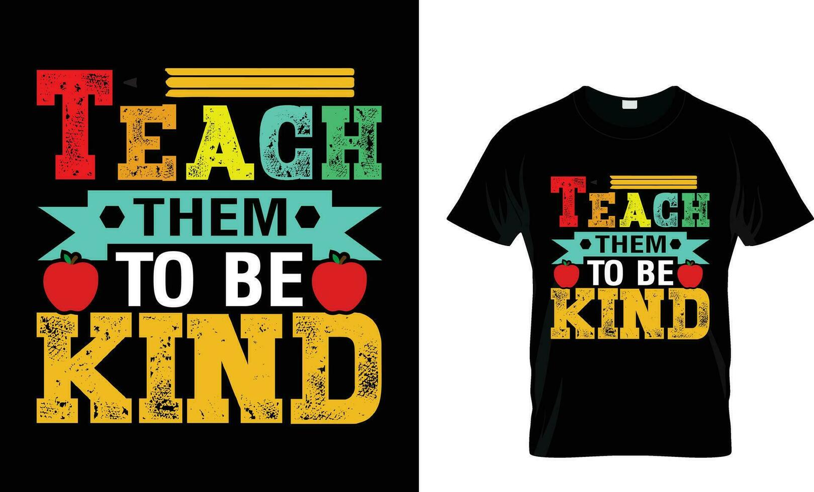 Teach Them to be Kind T shirt Design, Quotes about Back To School, Back To School shirt, vector