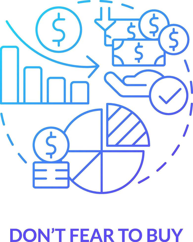Do not fear to buy blue gradient concept icon. Financial strategy. Rule of effective investing abstract idea thin line illustration. Isolated outline drawing vector