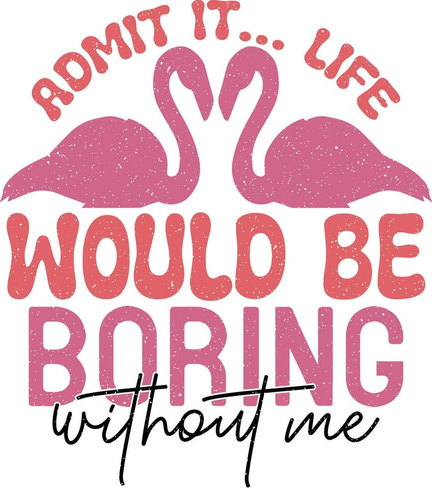Flamingo Quotes Design vector