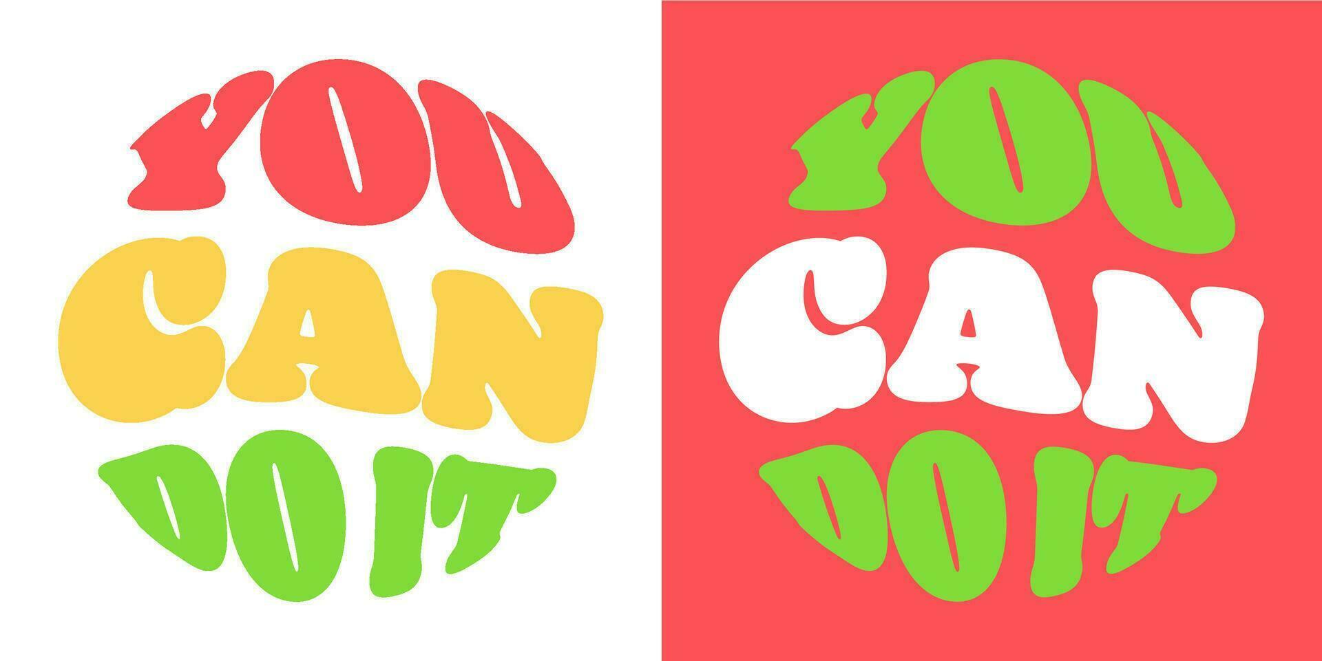 You can do it slogan. Groovy lettering. Round shape. print design for posters. vector