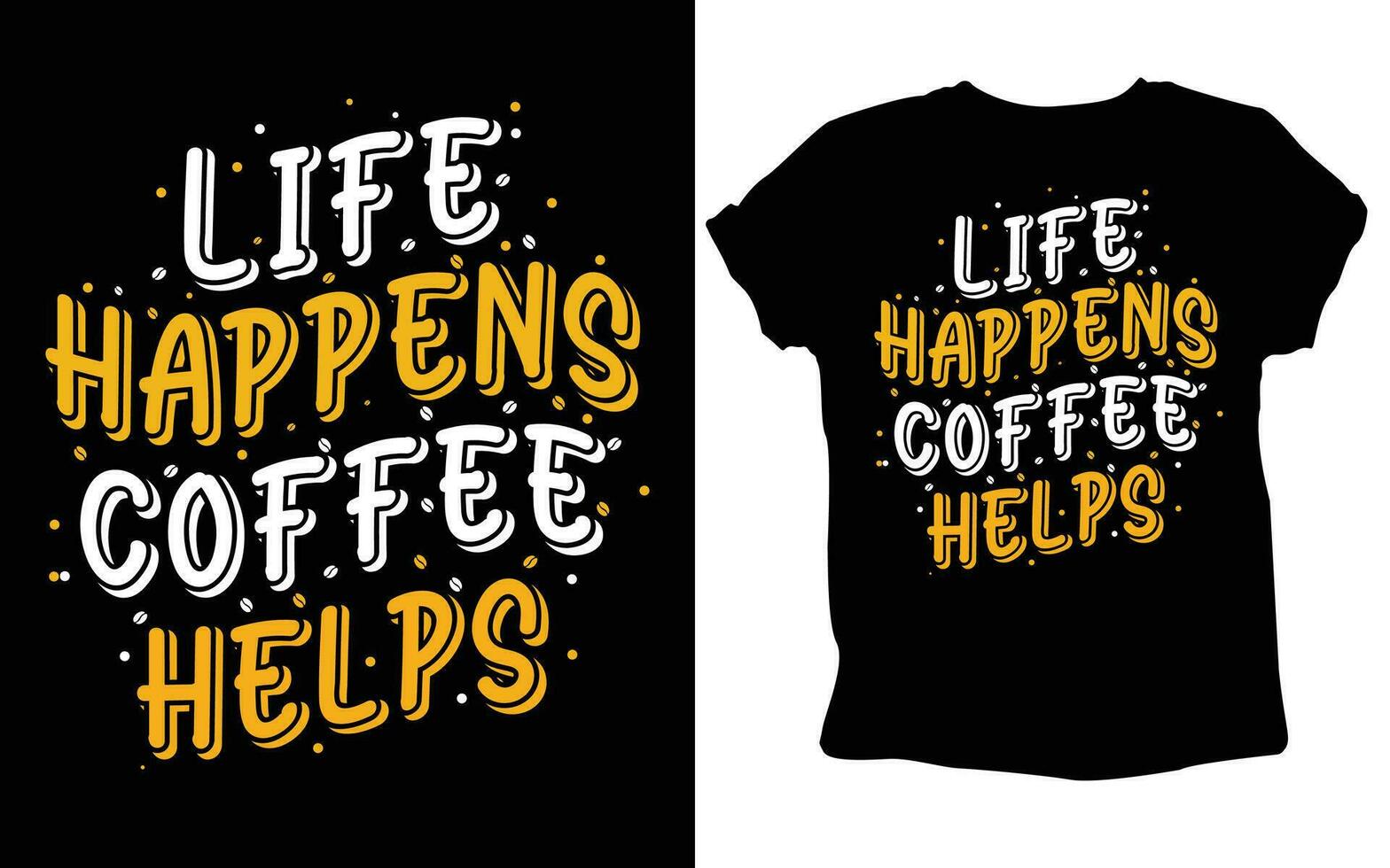 Life Happens, Coffee Helps Custom T-Shirt Life Happens, Coffee Helps Custom T-Shirt