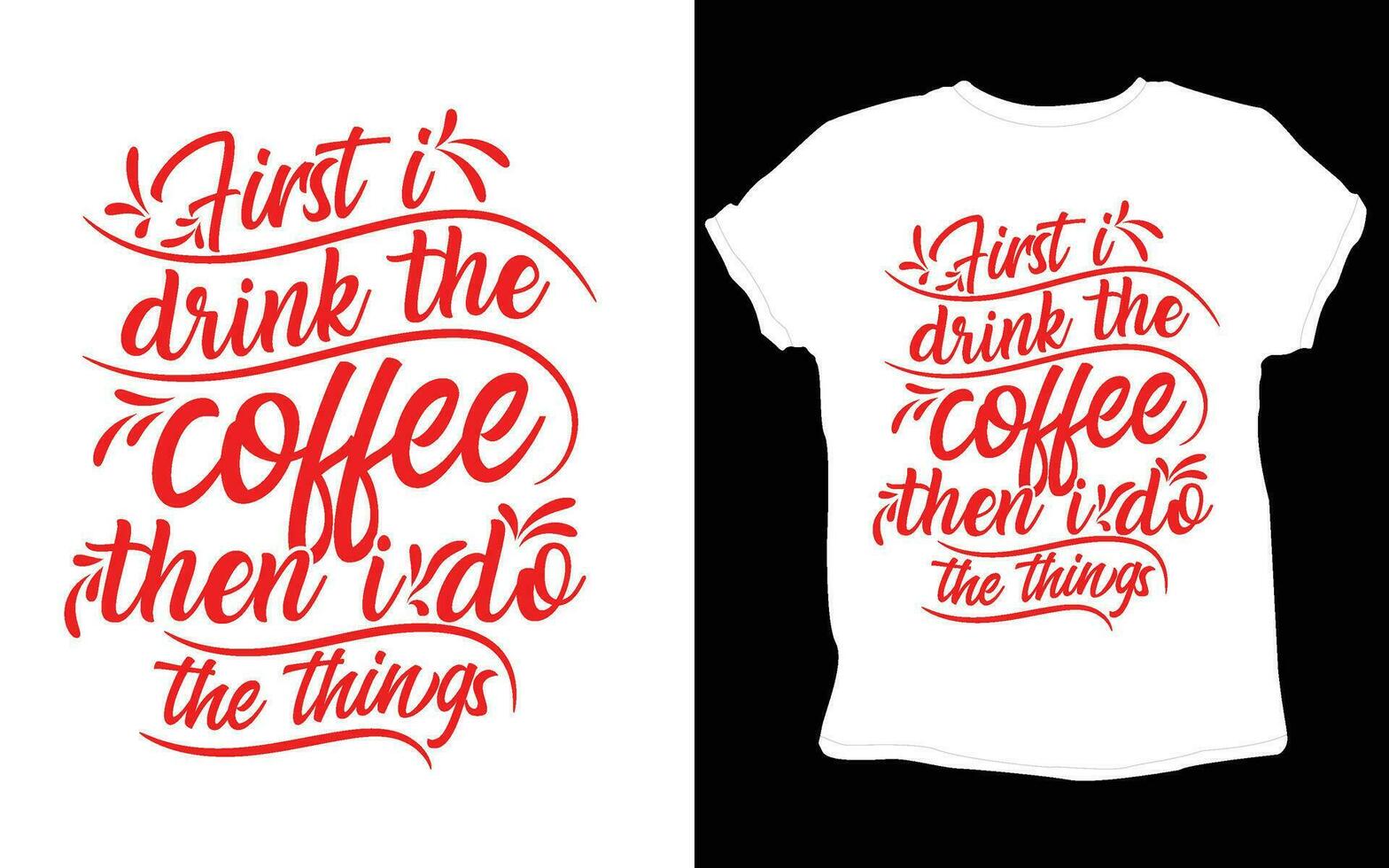 typography custom coffee t shirt design ,motivational typography t-shirt design, Positive quotes t-shirt design, Coffee SVG t shirt design. vector