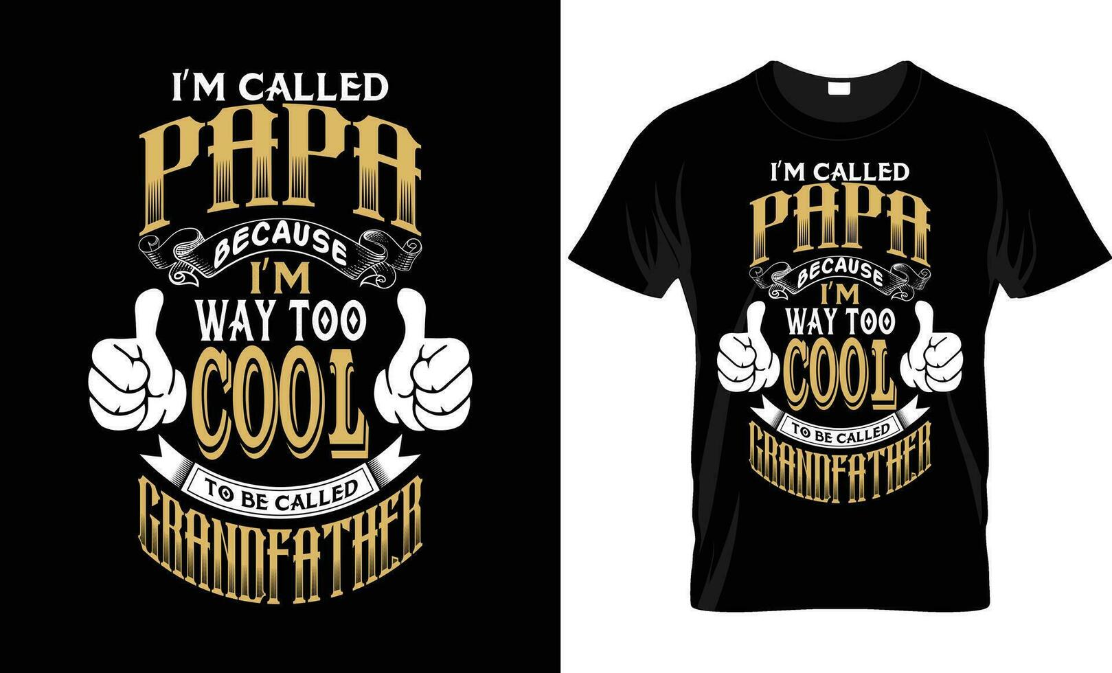 I'm called papa because i'm way too cool to be called grandfather t shirt design. unique t shirt. vector