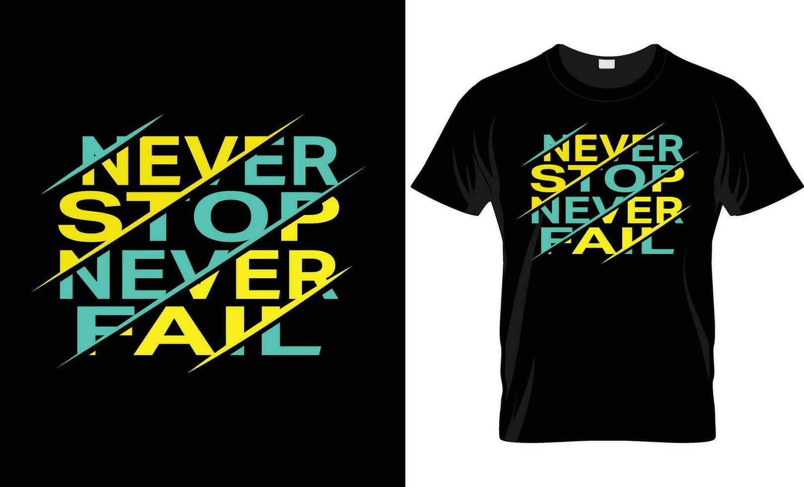 NEVER STOP NEVER FAIL MOTIVATIONAL T SHIRT DESIGN. typography t shirt design vector