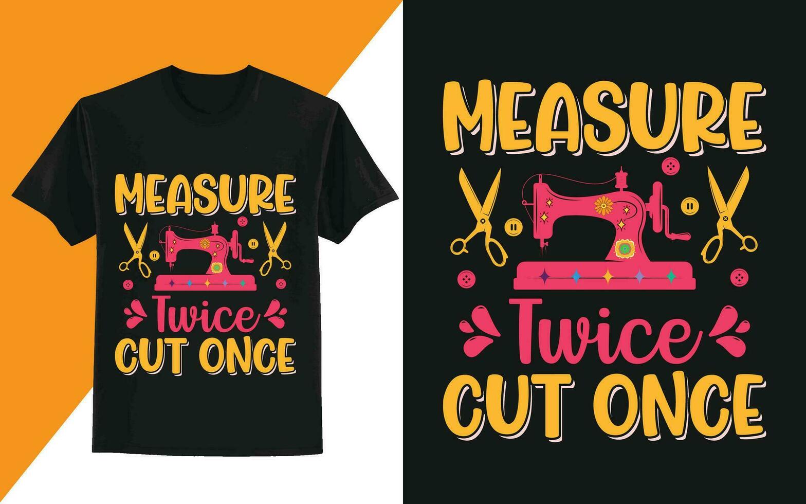 Measure twice, cut once design, Sewing Shirt, Tailor Shirt, Funny Sewing Tee, Sewer Gift Shirt, Sewing Shirt, Hobbies Lover Gift Tee vector