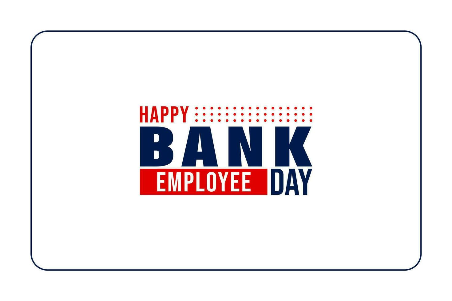 bank employee day  background template Holiday concept vector