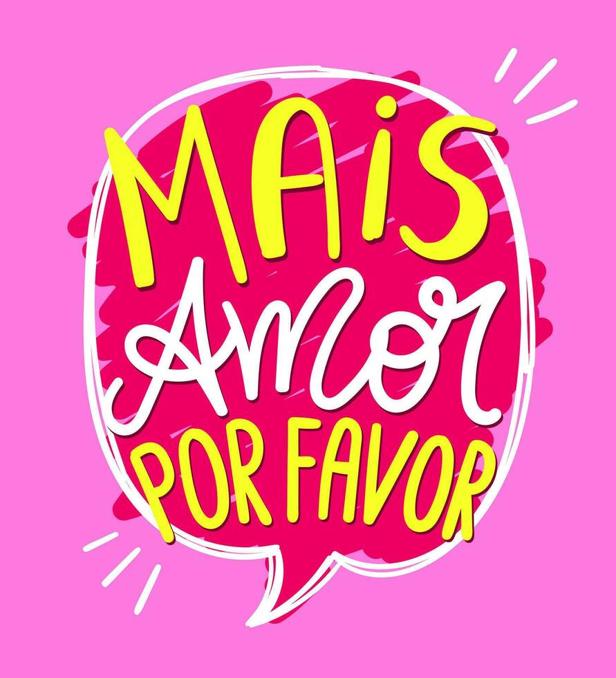 Colorful Lettering illustration in Portuguese. Translation - More love please. vector