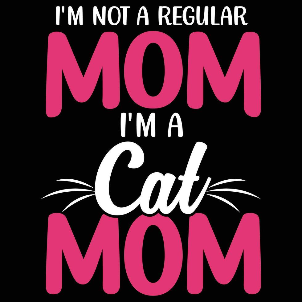 soy no un regular mamá soy un gato mamá camisa impresión modelo vector