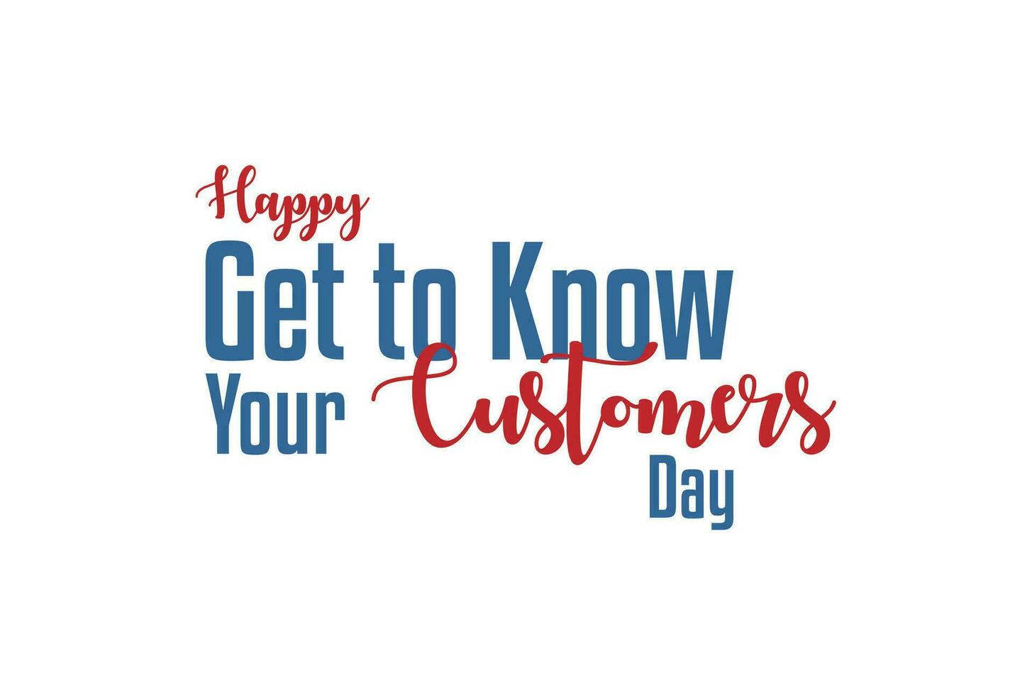 Get to Know Your Customer Day vector