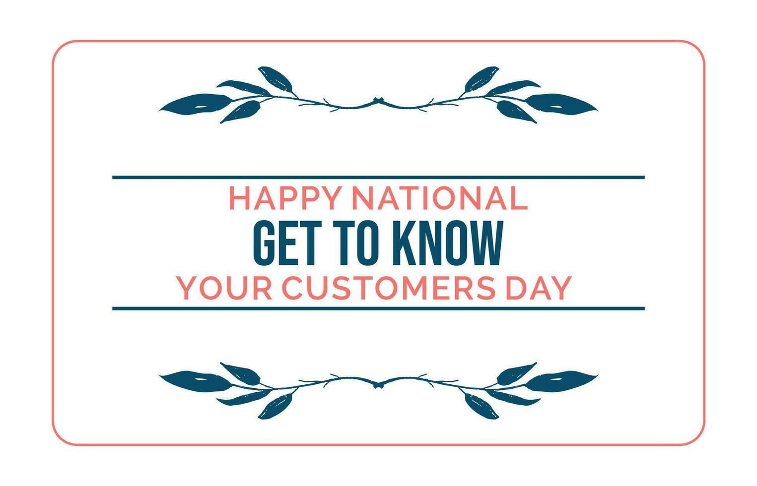 Get to Know Your Customer Day vector