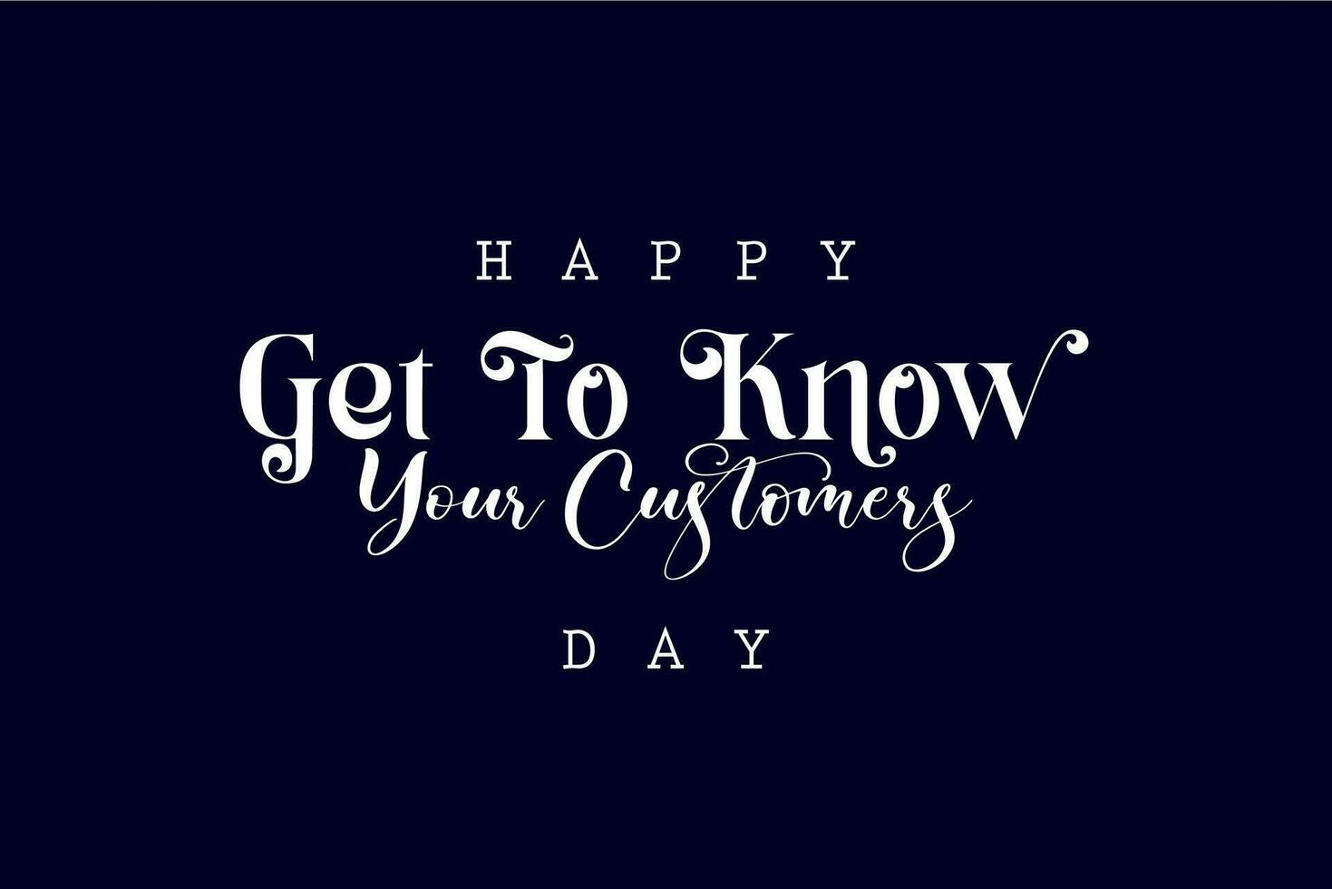 Get to Know Your Customer Day vector