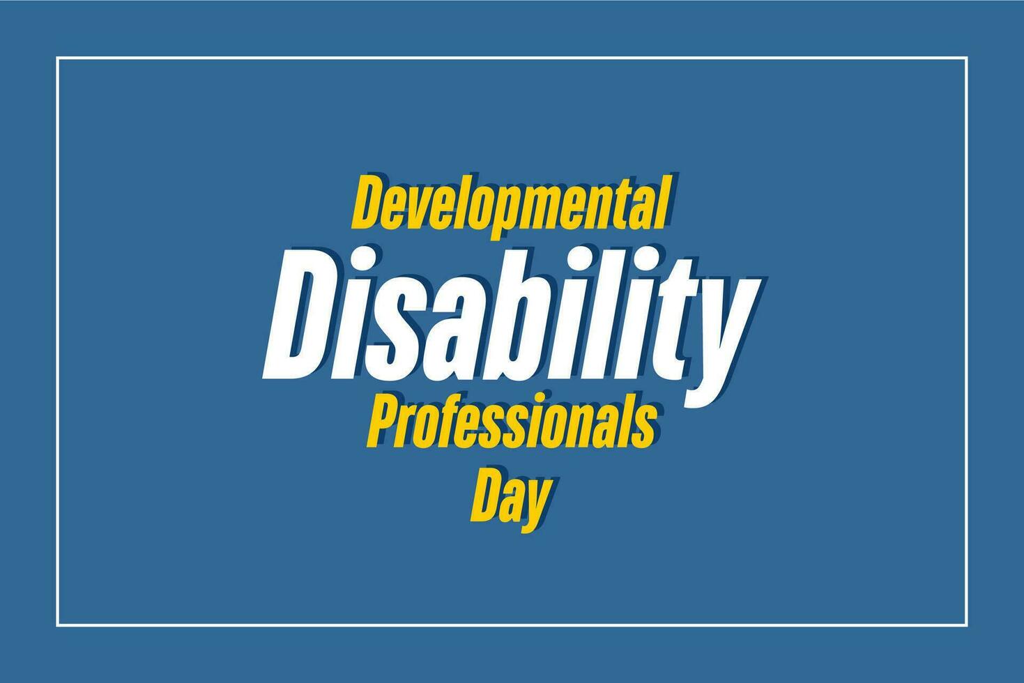 Developmental Disability Professionals Day, Holiday concept. Template for background, banner, card, poster, t-shirt with text inscription vector