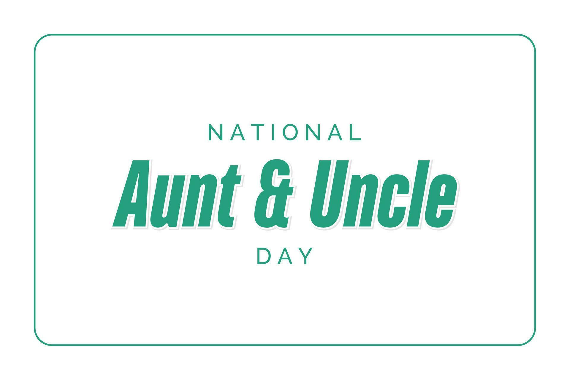 National Aunt and Uncle Day, Holiday concept. Template for background