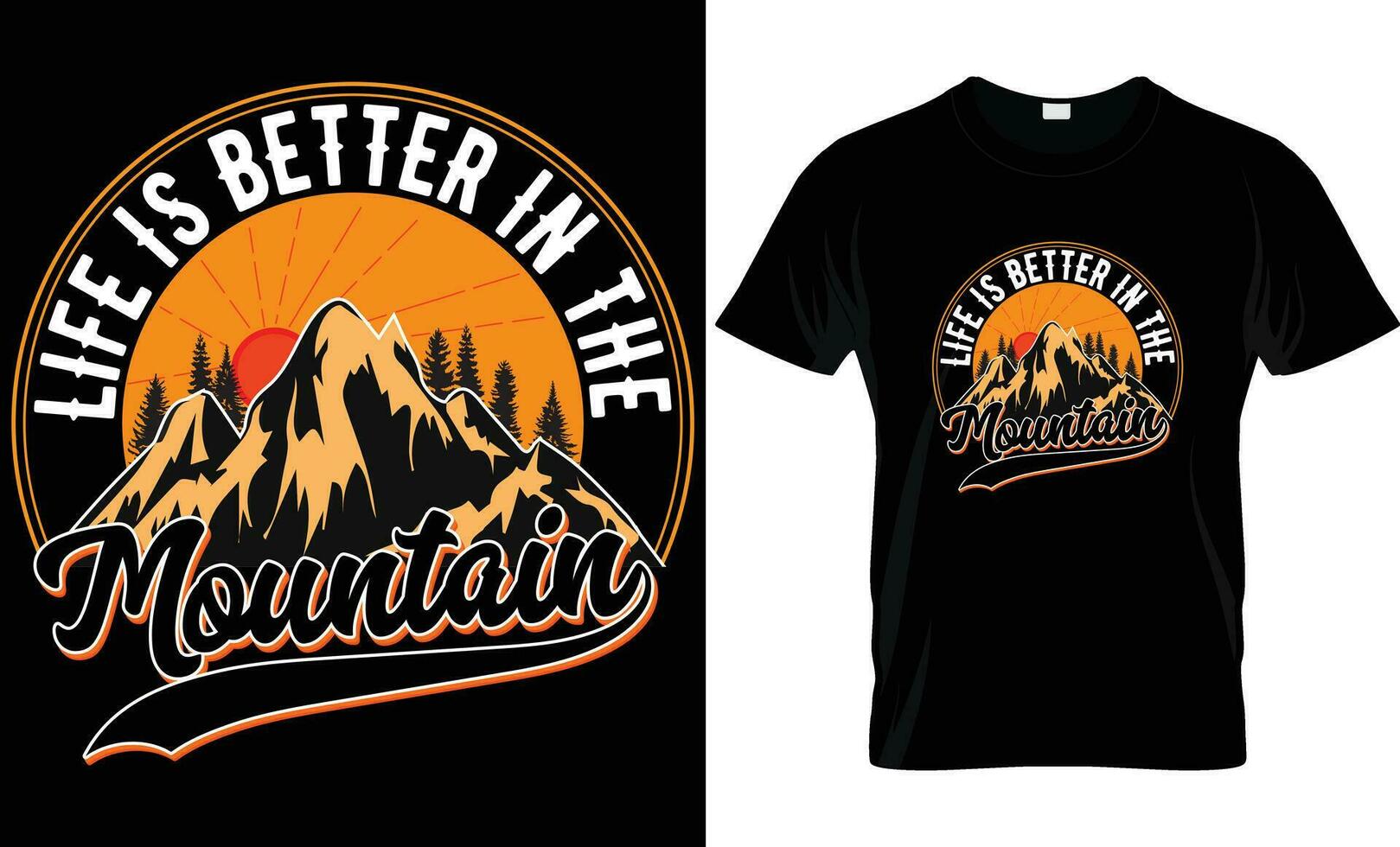 Mountain t-shirt design. life is better in the mountain t-shirt, mountain, typography, custom, adventure  t-shirt vector