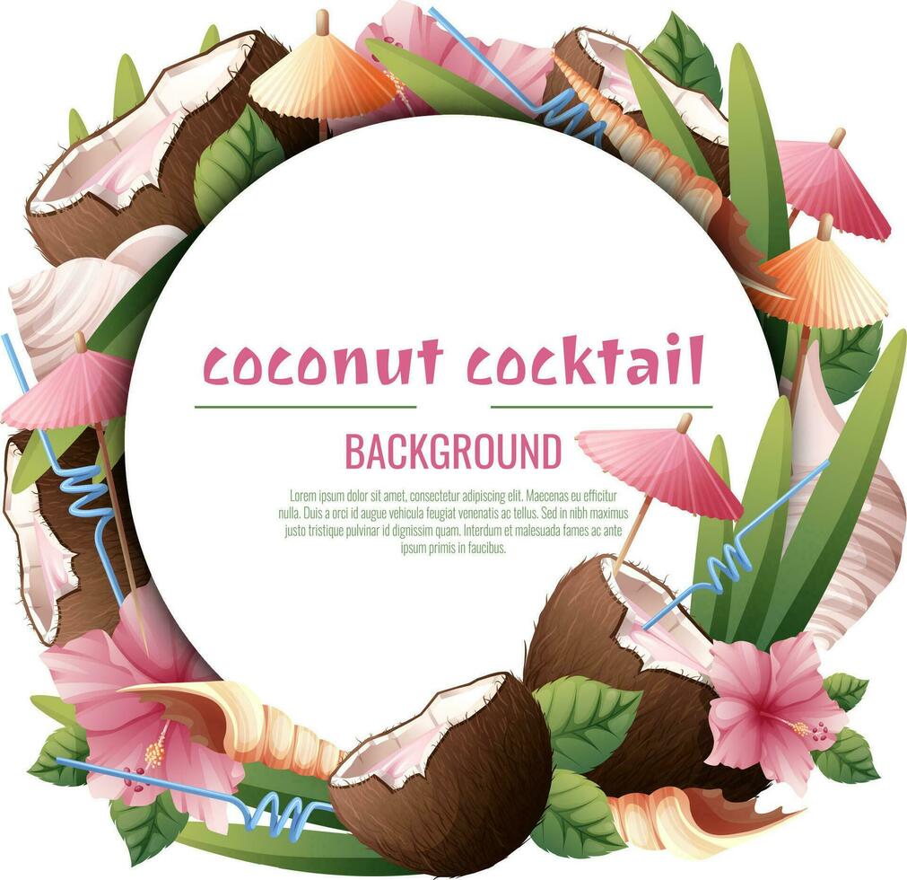 Background with coconut cocktails, umbrellas, hibiscus flowers, seashells. Postcard with beach drinks for parties, holidays, advertising. Summer banner with coconut tropical fruit vector