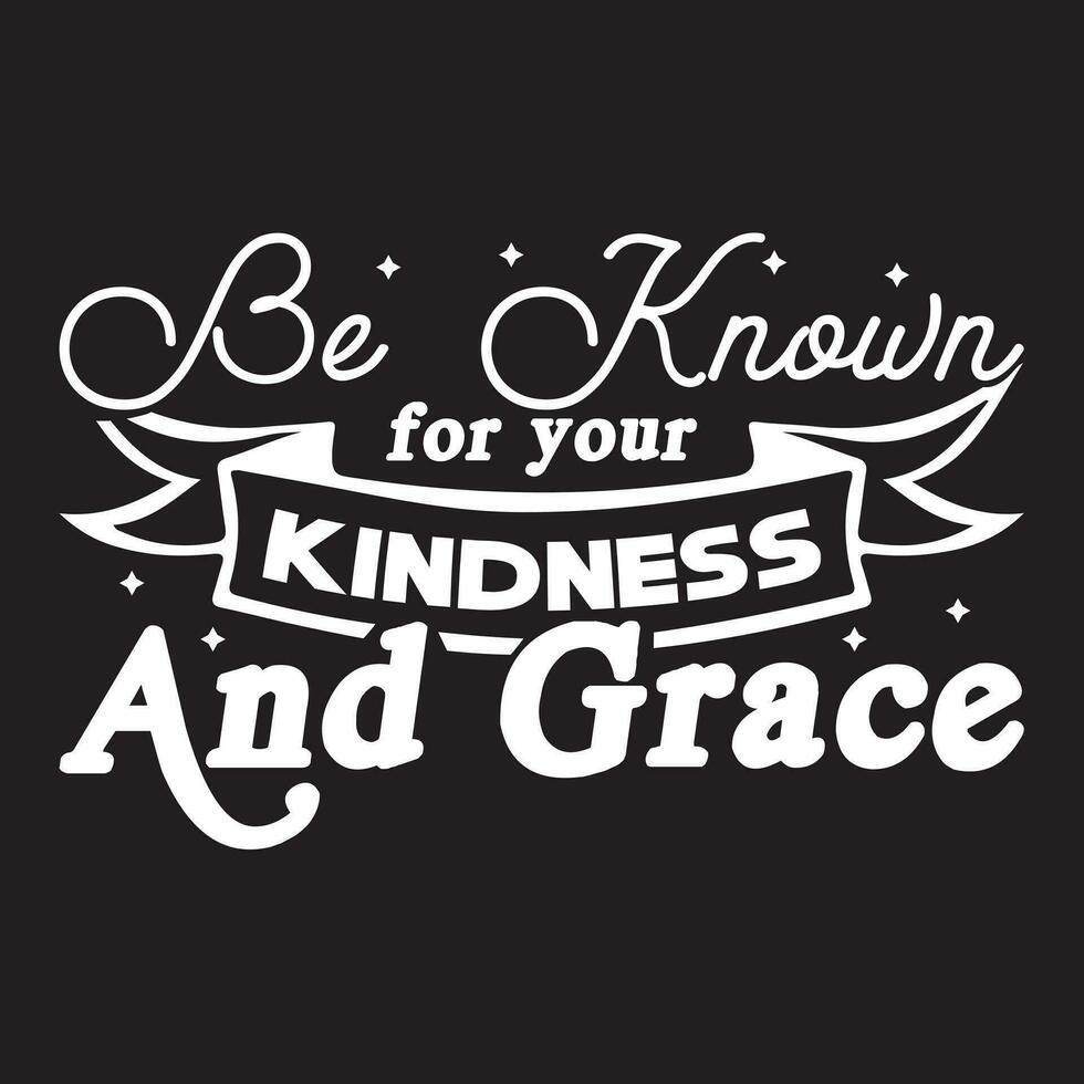 Kindness And Grace T-Shirt Kindness And Grace T-Shirt