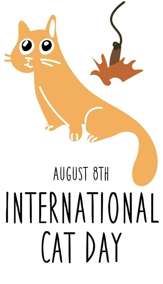internacional gato día en agosto 8. un resumen carismático gracioso gato quien no me gusta un juguete. un tarjeta postal, un bandera, un volantes para un fiesta en el plano estilo. póster de el día de gatos, mascotas vector