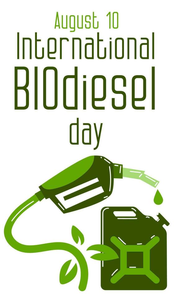 A green sign with the inscription biofuel a dispenser gun, a canister with fuel. International Biodiesel Day. Template for background, banner postcard poster with text. Vector illustration of biofuels