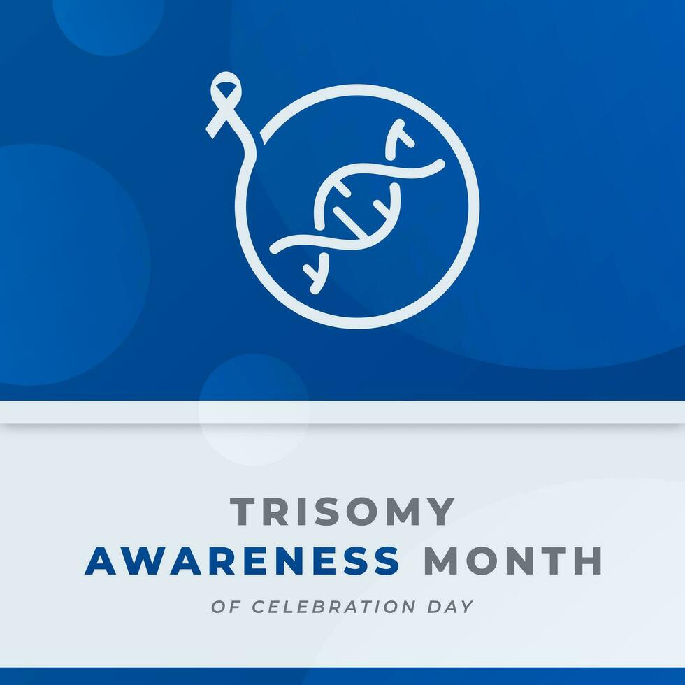 Trisomy Awareness Month Celebration Vector Design Illustration for Background, Poster, Banner, Advertising, Greeting Card