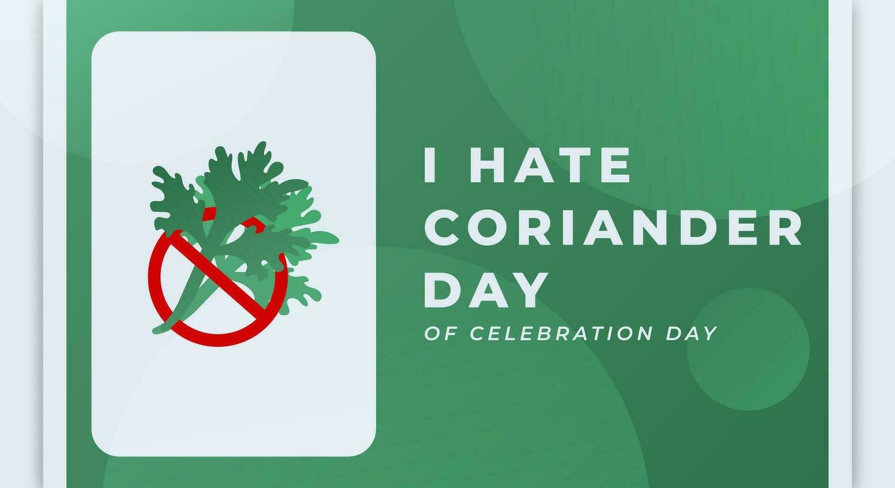 I Hate Coriander Day Celebration Vector Design Illustration for Background, Poster, Banner, Advertising, Greeting Card