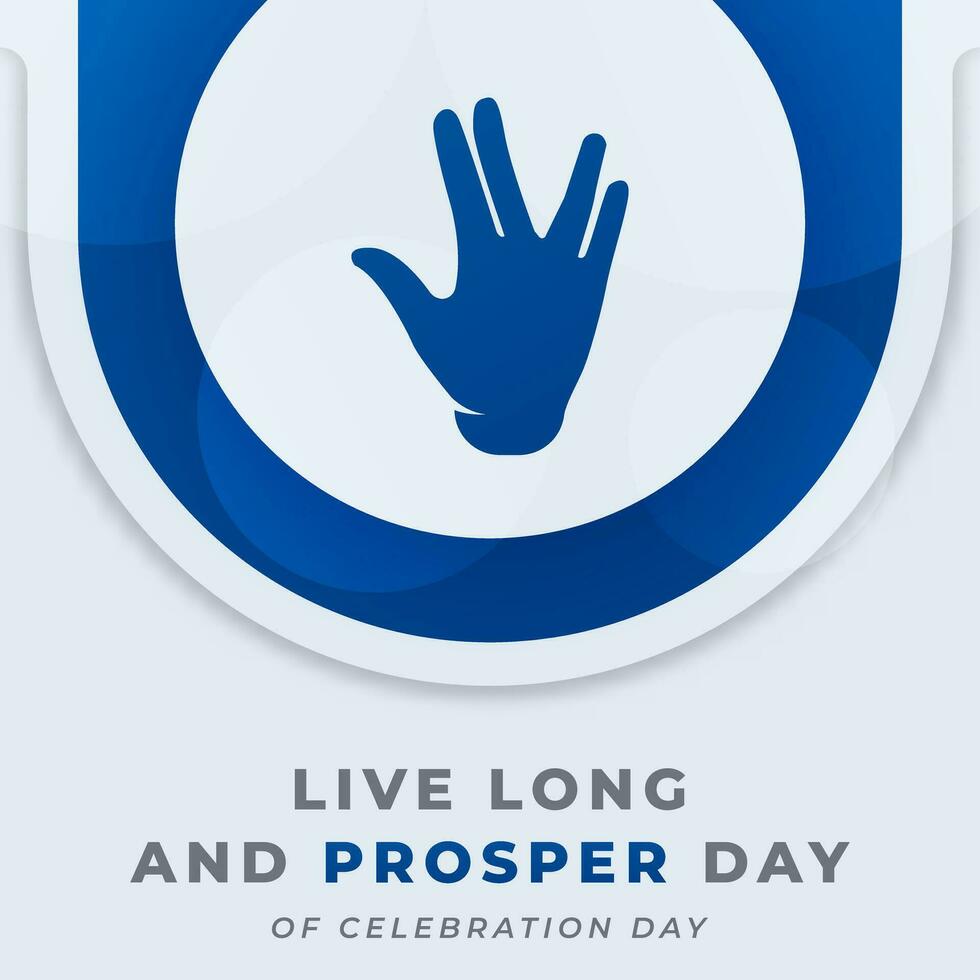 Live Long and Prosper Day Celebration Vector Design Illustration for Background, Poster, Banner, Advertising, Greeting Card