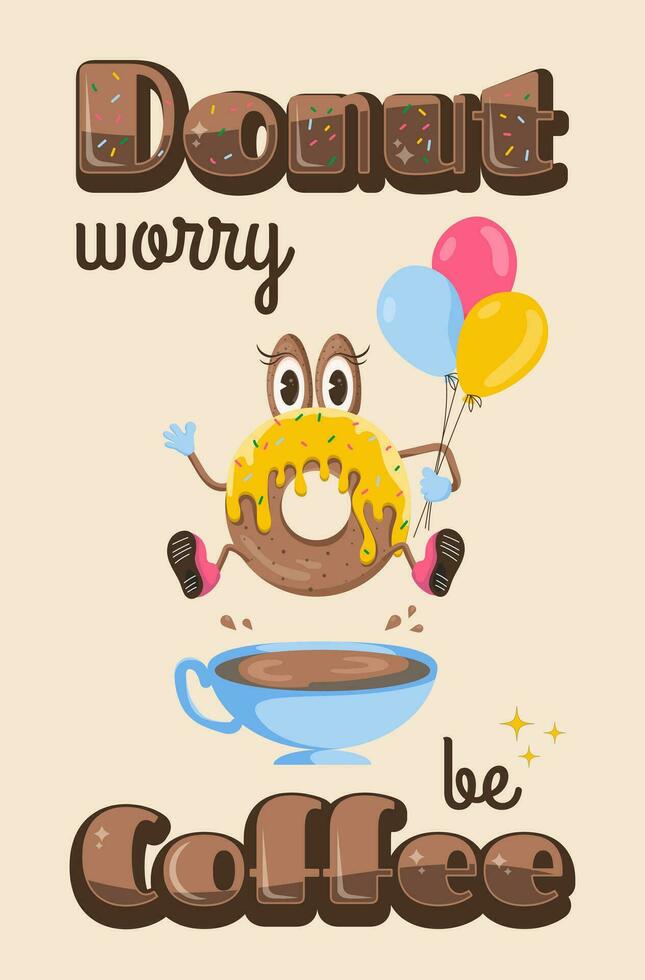 Donut poster for cafe. Donut worry be coffee. Character, mascot in cartoon style. Vector retro illustration.