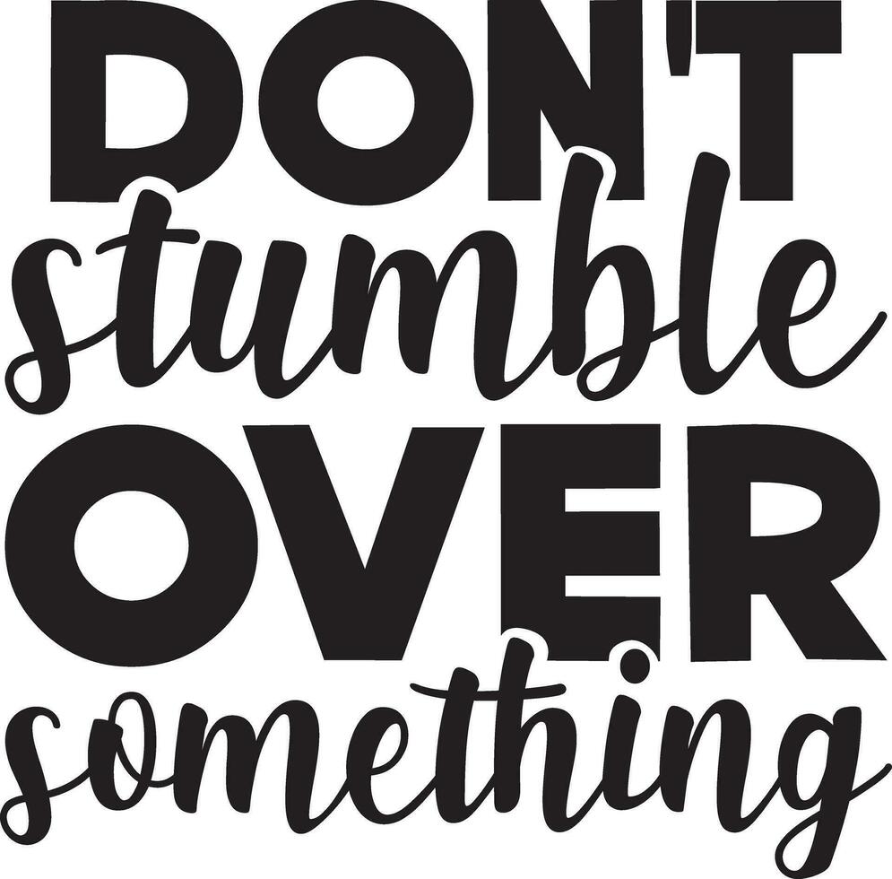 Inspirational t shirt design vector