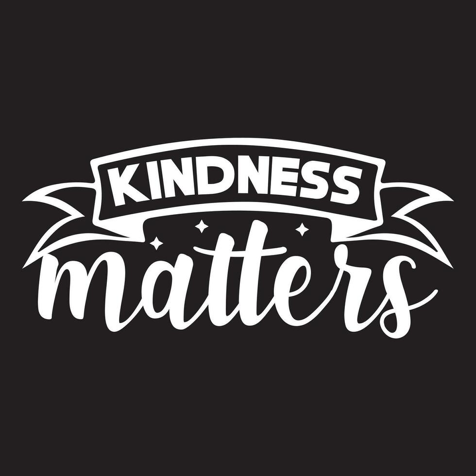 kindness quotes t-shirt design vector