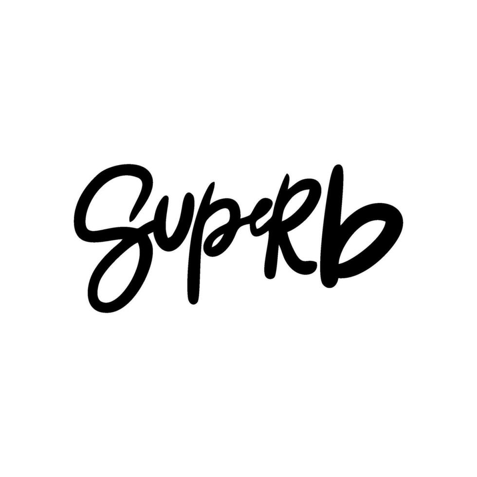 Handwriting phrase SUPERB for postcards, posters, stickers, etc. vector