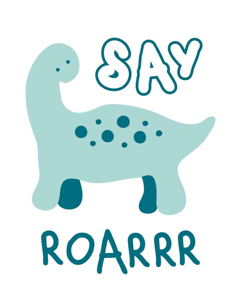 Say roar slogan print with little dinosaur. Perfect for tee, sticker, poster. vector