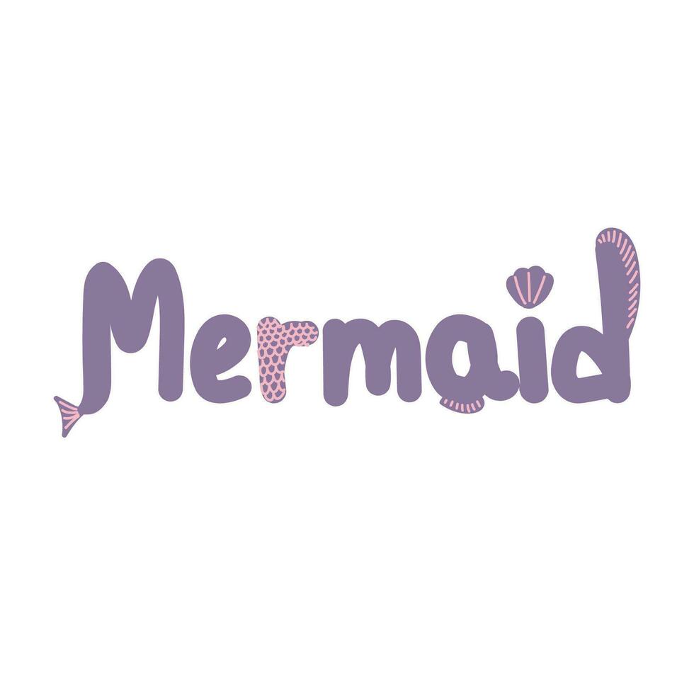 Mermaid inscription. Cute summer lettering inscription for prints, textile etc. Vector illustration